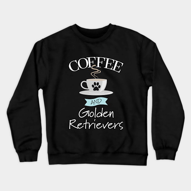 Golden Retriever - Coffee And Golden Retrievers Crewneck Sweatshirt by Kudostees